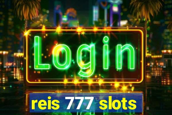 reis 777 slots